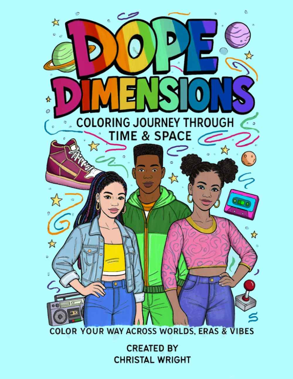 Dope Dimensions: A Coloring Journey Through Time and Space - Wright Creative Collective